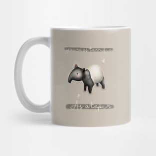 You're as terrific as a tapir Mug